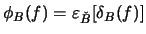 $\phi_B(f)=\varepsilon_{\check{B}}[\delta_{B}(f)]$
