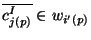 $\overline{c^I_{j(p)}} \in w_{i'(p)}$